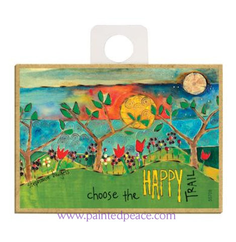 Choose The Happy Trail Wood Magnet - New