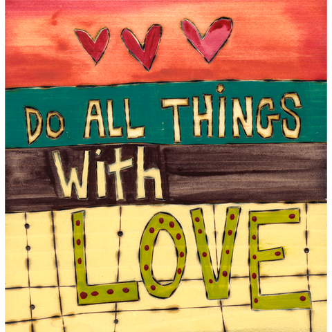Do All Things With Love Metal Print - 6 By