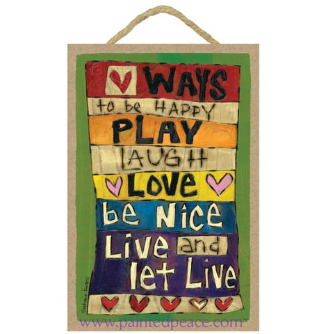 Ways To Be Happy Wooden Sign