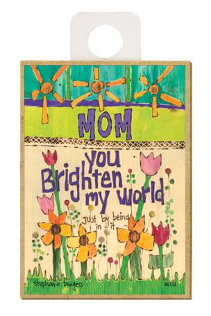 Mom You Brighten My World Wood Magnet - New