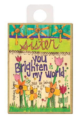 Sister...you Brighten My World Wood Magnet - New