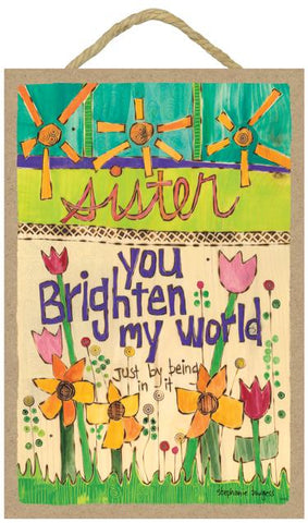 Sister You Brighten My World Wooden Sign