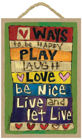 Ways To Be Happy Wooden Sign