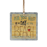 All You Need Is A Day At The Beach Tin Ornament