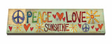 Peace Love And Sunshine Outdoor Signage