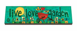 Live Love Garden Outdoor Expression