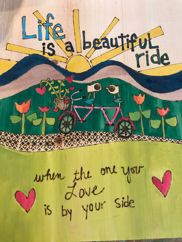 Life Is A Beautiful Ride Original On Wood 12’’ by 14’’