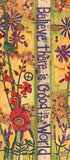 New - Believe There Is Good In The World Mini Pole 16 Inch