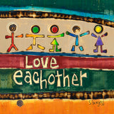 Love Each Other Fine Metal Print 7" by 7"