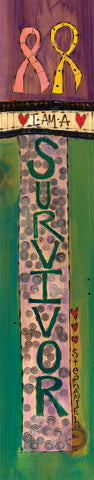 I’m A Survivor Original On Wood 7’’ by 24’’