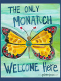 The Only Monarch Welcome Here Protest Sign/Yard Sign - 18" by 24" double sided