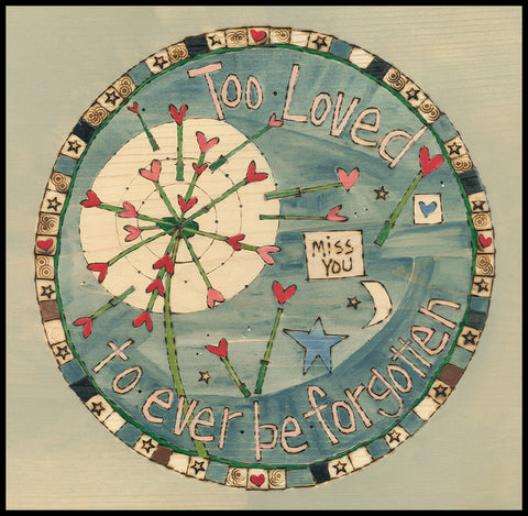 Too Loved To Ever Be Forgotten Original On Wood