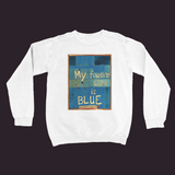 My Favorite Color Is Blue Sweatshirt White / Small (S)