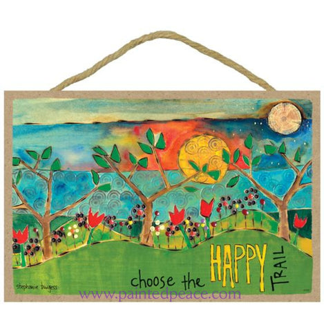 Choose The Happy Trail Wooden Sign
