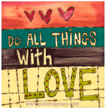 Do All Things With Love Metal Print - 6 By