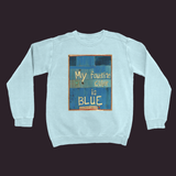 My Favorite Color Is Blue Sweatshirt Chambray / Small (S)
