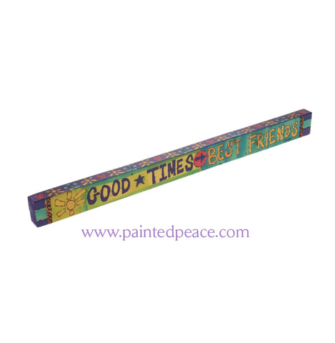Good Times Best Friends - Wooden Shelf Sitter