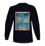 My Favorite Color Is Blue T Shirt Long Sleeve / Black Small T-Shirt