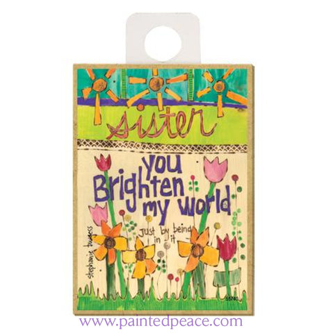 Sister...you Brighten My World Wood Magnet - New