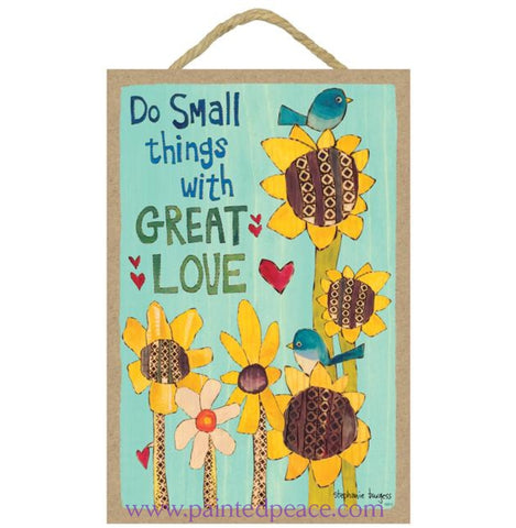 Do Small Things With Great Love Wooden Sign