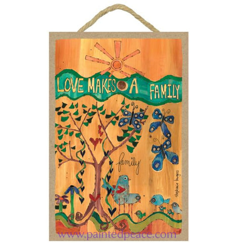 Love Makes A Family Wooden Sign